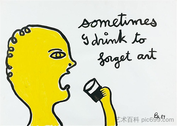 有时我喝酒忘记了艺术 Sometimes I drink to forget art (1984)，在