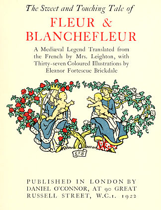 芙蓉和布兰切弗的甜蜜感人的故事 The sweet and touching tale of Fleur and Blanchefleur (1922)，埃莉诺·福蒂斯丘·布里克代尔