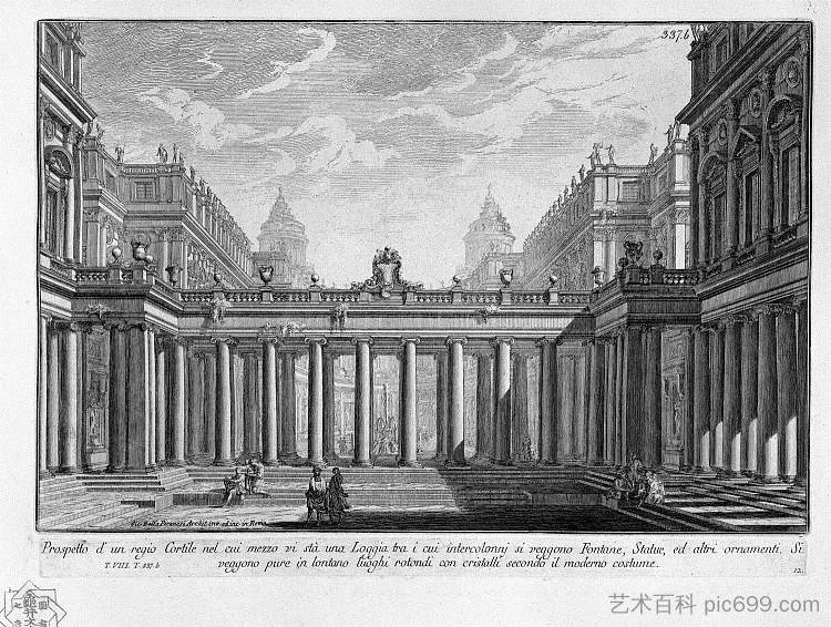 中间有凉廊的皇家庭院的前景 Prospect of a royal courtyard with a loggia in the middle，乔瓦尼·巴蒂斯塔·皮拉内西