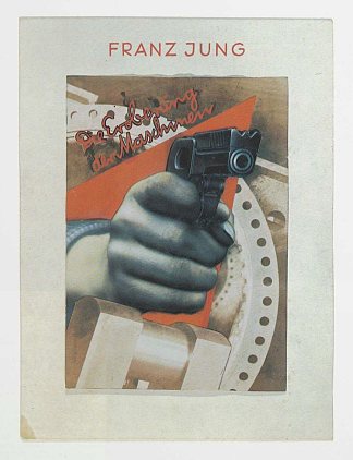 弗朗茨·荣格。机器的征服 Franz Jung. The Conquest of the Machines (1923)，约翰·哈特菲尔德