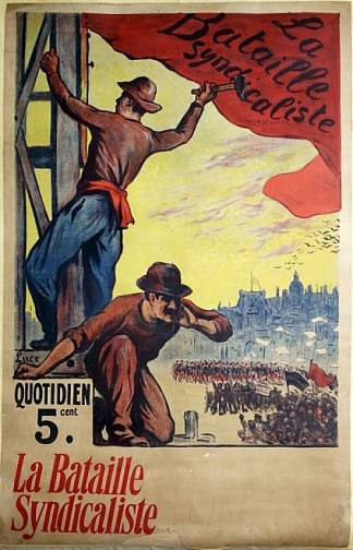 1911年《巴塔耶工团党报》发行海报 Affiche Pour Le Lancement Du Journal La Bataille Syndicaliste En 1911 (1911)，马克西米连·卢斯